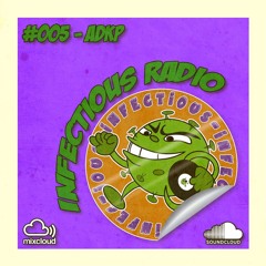 Infectious Radio #005 - ADKP