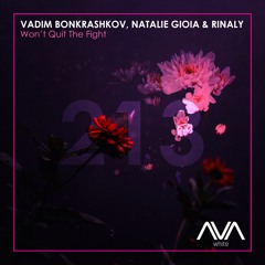 AVAW213 - Vadim Bonkrashkov, Natalie Gioia & Rinaly - Won't Quit The Fight *Out Now*
