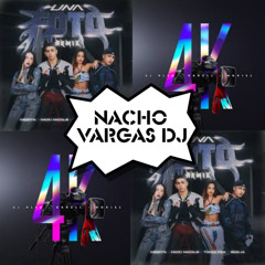 Una Foto Remix x 4K (Mashup Nacho Vargas) 105-120 bpm (filtrada) ¡¡¡FREE DOWLOAD!!!