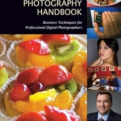 [FREE] EPUB 💛 Commercial Photography Handbook: Business Techniques for Professional