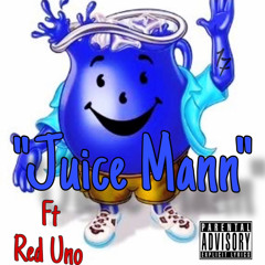 JUICE MANN ft Red Uno
