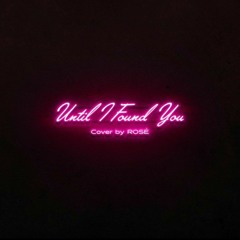 ROSÉ - Until I Found You (Stephen Sanchez)