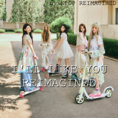 ILLIT (아일릿) - I'll Like You Reimagined