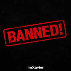 BANNED!