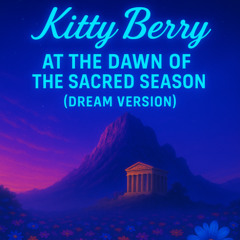 At the Dawn of the Sacred Season - Dream   Version