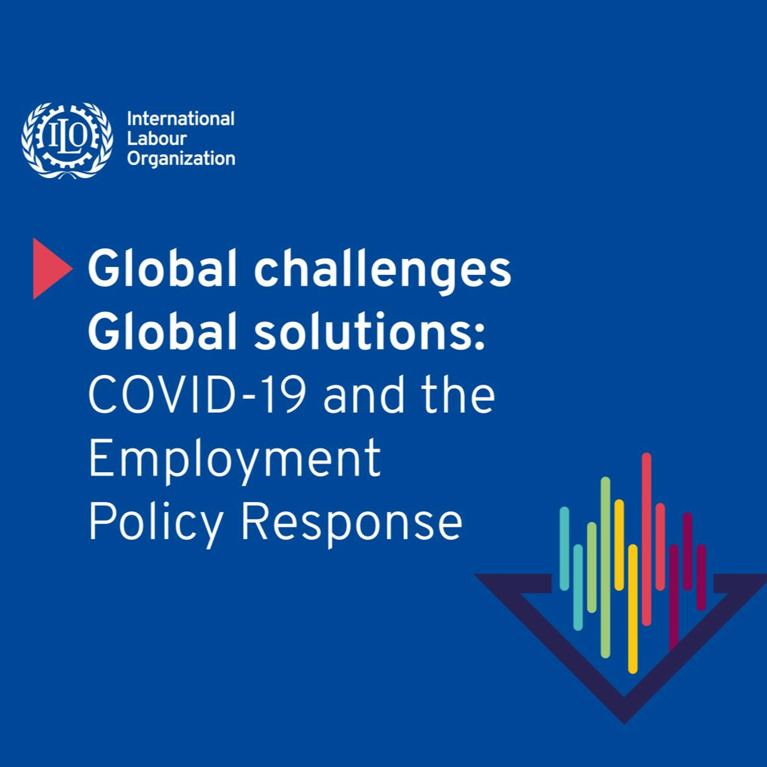 Global challenges, Global solutions: The global pandemic in the world of work today