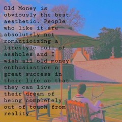 Old Money Is Obviously The Best Aesthetic