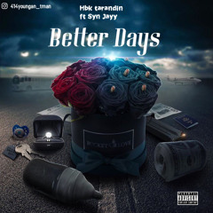 Better Days ft Syn Jayy