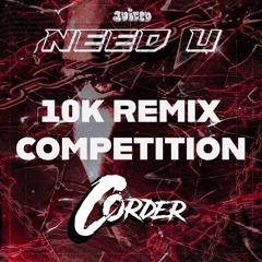 Basscee - Need U [CORDER REMIX] OUT ON JUICED AUDIO