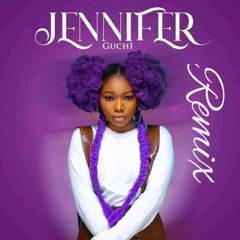 Guchi jennifer remix