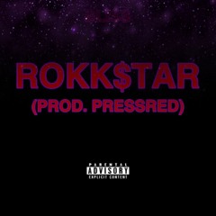 Rokk$tar [PROD. PressRed]