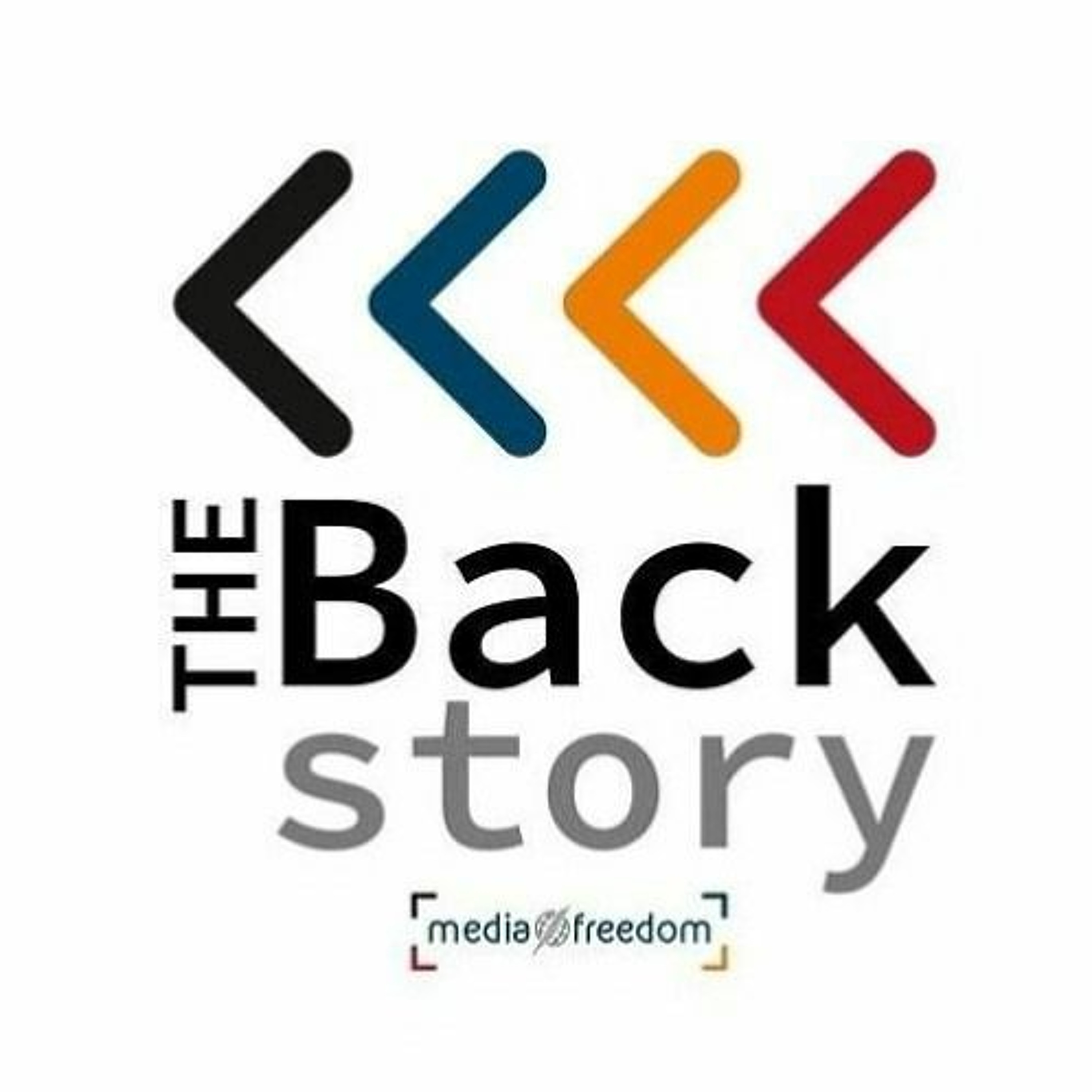 The Backstory: A media freedom podcast