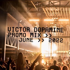 Victor Dopamine — Promo Mix — June 2022