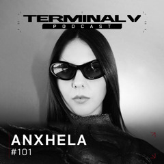 Terminal V Podcast 101 || ANXHELA
