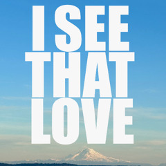 I See That Love