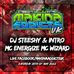 MC ENERGIZE - MC WIZARD - DJ STEESHY & INTRO - MAKINA ADDICTS UK