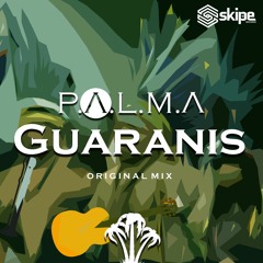 P.A.L.M.A - Guaranis (Original Mix) OUT NOW - SKIPE RECORDS