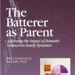 ❤pdf The Batterer as Parent: Addressing the Impact of Domestic Violence on Family
