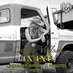 Lainey Wilson - 4x4xU [Unbroken MAYDAY & R3WiND Remix]
