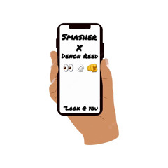 Smasher - Look @ You (Prod.By Denon Reed)