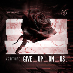 Verture - Give Up On Us [Outertone Release]