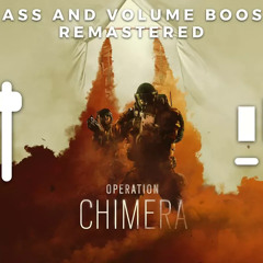 Operation Chimera Main Theme (HIGH QUALITY BASS + VOLUME BOOST & REMASTERED) | Rainbow 6 Siege