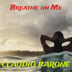 BREATHE ON ME