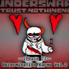 [Underswap Distrust:Nothingness]Phase 2 - Determination Karma V2[+FLPs of all phases]