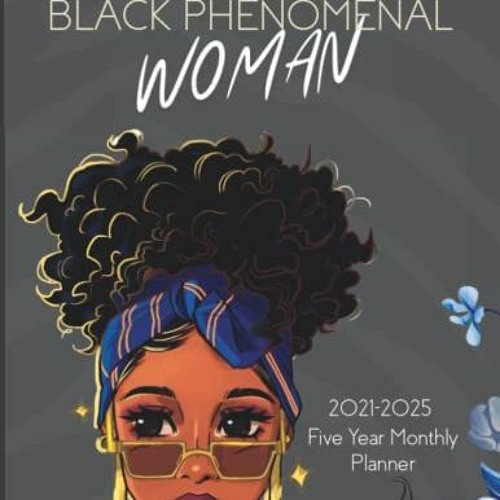 Stream Black Phenomenal Woman, Five Year Planner 20212025 Monthly for