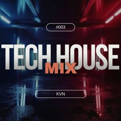 KVN - Tech House Mix 3 (Devault,Omnom,RUMPUS,VintageCulture, ETC)