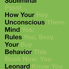 Get PDF 💕 Subliminal: How Your Unconscious Mind Rules Your Behavior by  Leonard Mlod