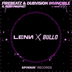 Firebeatz & DubVision Ft. Ruby Prophet - Invincible (LENN X BULLO Edit)