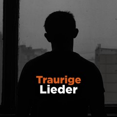 Traurige Lieder