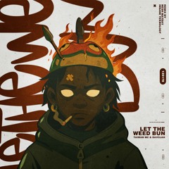 LET THE WEED BUN (Official Remix)