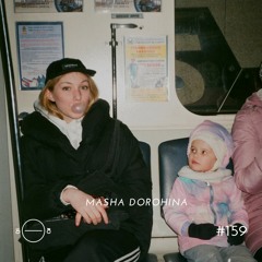 Masha Dorohina - 5/8 Radio #159