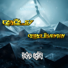 JANGAN MENANGIS LAGI EXCLUSIVE - [ RISKY DEFAY X ORANG BUANGAN ]#canca_57