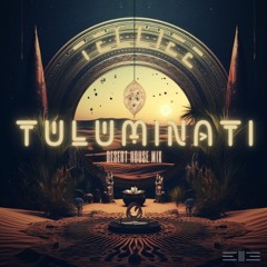 TULUMINATI [Desert House Mix]