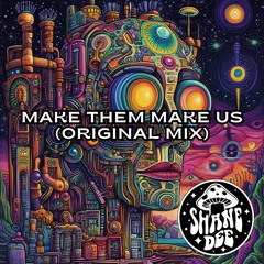 Make Them Make Us (Original Mix)