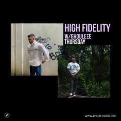 High Fidelity w/ Ghouleee - 3rd February 2022