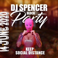 DJ SPENCER BLOCK PARTY 2020 LIVE MIX