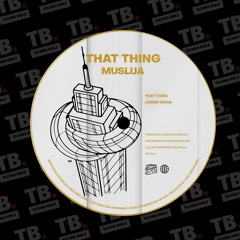 TB Premiere: Muslija - That Thing [Midtown House]