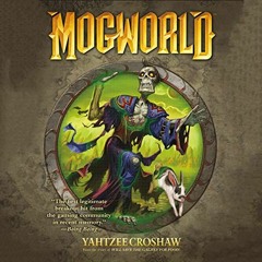 [VIEW] KINDLE 📒 Mogworld by  Yahtzee Croshaw,Yahtzee Croshaw,Yahtzee Croshaw PDF EBO