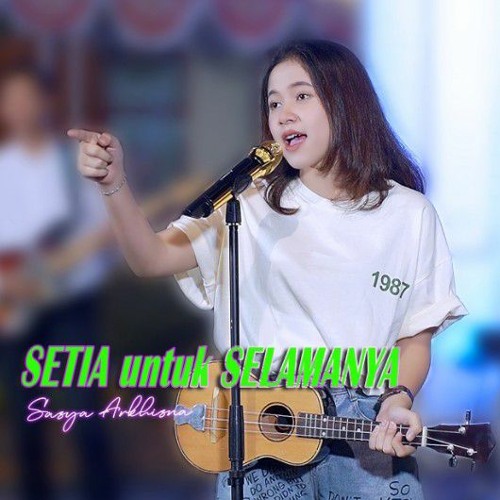 SETIA UNTUK SELAMANYA - SASYA ARKHISNA ( OFFICIAL LIVE MUSIC )