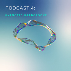 Podcast.4: hypnotic hardgroove