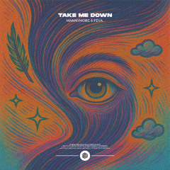 Mannymore & feva. - Take Me Down