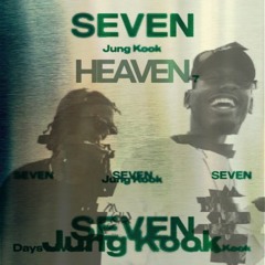 Seven Heaven (Seven-Jung Kook×HeavenYea-Audio Push) MashUp