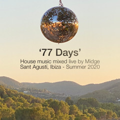 77 Days In Ibiza - Summer 2020 - A house mix by Midge