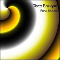 Disco Enrique - Funk Babies [PREVIEW]