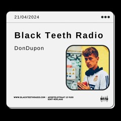 Black Teeth Radio: DJ CHOPPER And Friends With Dondupon (21 - 04 - 2024