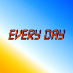 Every Day